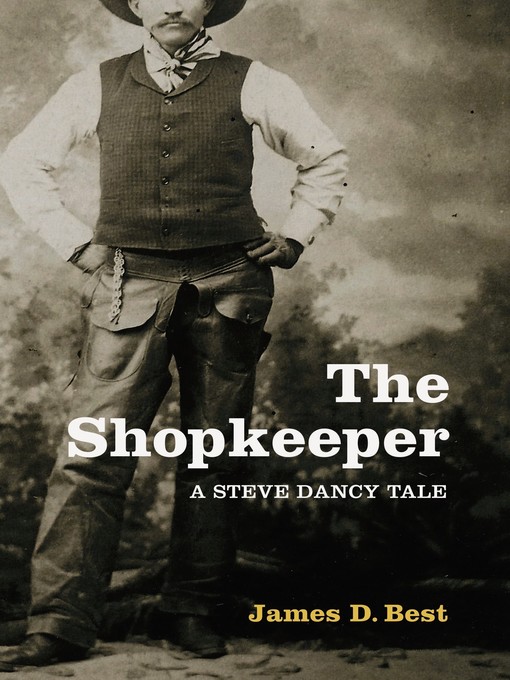 Title details for The Shopkeeper, a Steve Dancy Tale by James D. Best - Available